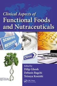 Clinical Aspects of Functional Foods and Nutraceuticals - Dilip Ghosh