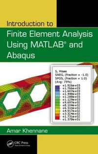 Introduction to Finite Element Analysis Using Matlab(r) and Abaqus - Amar Khennane