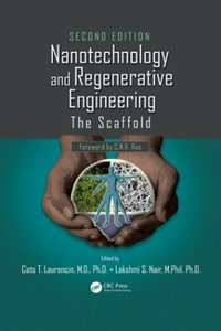 Nanotechnology and Regenerative Engineering : The Scaffold, Second Edition - Cato T. Laurencin