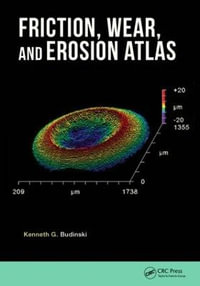 Friction, Wear, and Erosion Atlas - Kenneth G. Budinski