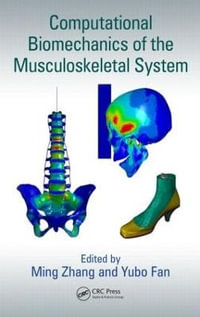 Computational Biomechanics of the Musculoskeletal System - Ming Zhang