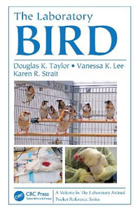 The Laboratory Bird : Laboratory Animal Pocket Reference - Douglas K Taylor