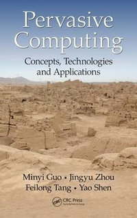 Pervasive Computing : Concepts, Technologies and Applications - Minyi Guo