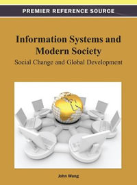 Information Systems and Modern Society : Social Change and Global Development - John Wang