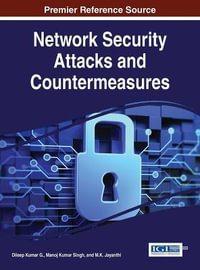 Network Security Attacks and Countermeasures : Advances in Information Security, Privacy, and Ethics - Dileep Kumar G.