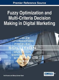 Fuzzy Optimization and Multi-Criteria Decision Making in Digital Marketing : Advances in Marketing, Customer Relationship Management, and E-Services:  - Anil Kumar