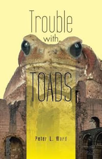 Trouble with Toads - Peter L. Ward