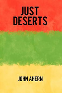 Just Deserts - John Ahern