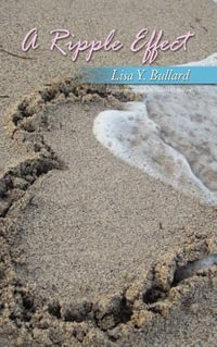 A Ripple Effect - Lisa Y. Bullard