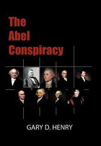 The Abel Conspiracy - Gary D. Henry