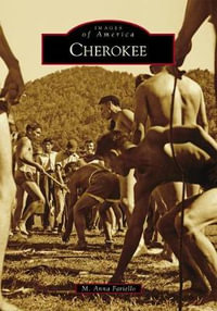 Cherokee : Images of America - M. Anna Fariello