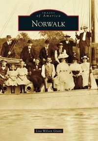 Norwalk : Images of America - Lisa Wilson Grant