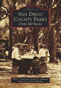 San Diego County Parks : Over 100 Years - Ellen L Sweet