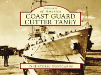 Coast Guard Cutter Taney : Postcards of America - Bob Ketenheim