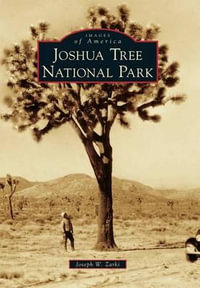 Joshua Tree National Park : Images of America - Joseph W Zarki