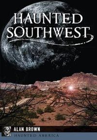 Haunted Southwest : Haunted America - Alan Brown