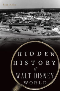 Hidden History of Walt Disney World : Hidden History - Foxx Nolte