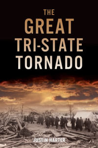 The Great Tri-State Tornado : Disaster - Justin Harter