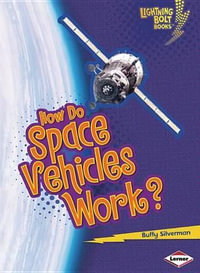 How Flight Works : How Do Space Vehicles Work - Silverman Buffy