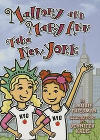 Mallory and Mary Ann Take New York : Mallory - Laurie Friedman