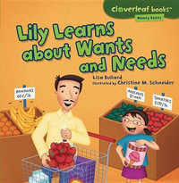 Money Basics : Lily Learns about Wants and Needs - Bullard Lisa