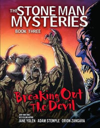 The Stone Man Mysteries Book 3 : Breaking Out the Devil - Jane Yolen