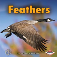 Feathers : First Step Nonfiction - Body Coverings - Jennifer Boothroyd