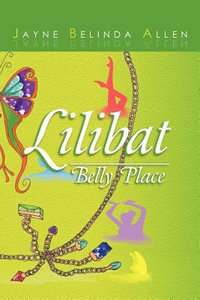 Lilibat Belly Place - Jayne Belinda Allen