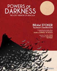 Powers of Darkness : The Lost Version of Dracula - Hans De Roos