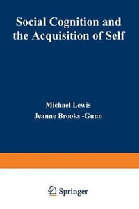 Social Cognition and the Acquisition of Self - Michael Lewis