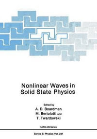 Nonlinear Waves in Solid State Physics : NATO Science Series B:  - A. D. Boardman