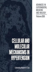 Cellular and Molecular Mechanisms in Hypertension : Advances in Experimental Medicine and Biology - Robert H. Cox