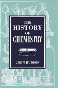 The History of Chemistry - John Hudson