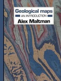 Geological Maps : An Introduction - Alex Maltman