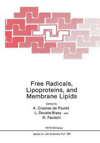 Free Radicals, Lipoproteins, and Membrane Lipids : NATO Science Series A:  - A. Crastes De Paulet