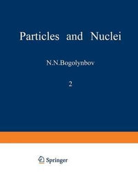 Particles and Nuclei : Volume 2, Part 3 - N. N. Bogolyubov