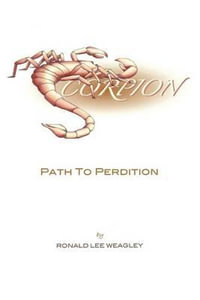 Scorpion : Path to Perdition - Ronald Lee Weagley