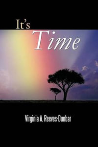 It's Time - Virginia A. Reeves-Dunbar