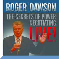 The Secrets of Power Negotiating Live! - Roger Dawson