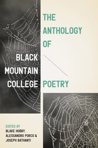 The Anthology of Black Mountain College Poetry - Blake Hobby