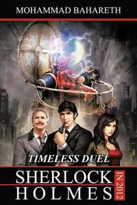 Sherlock Holmes in 2012 : Timeless Duel - Mohammad Bahareth