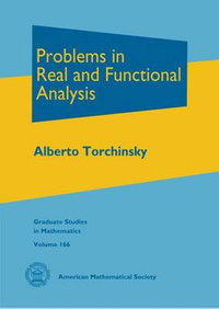 Problems in Real and Functional Analysis : Graduate Studies in Mathematics - Alberto Torchinsky