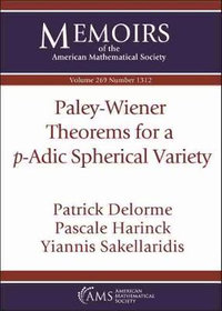 Paley-Wiener Theorems for a $p$-Adic Spherical Variety : Memoirs of the American Mathematical Society - Patrick Delorme