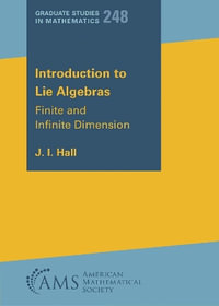 Introduction to Lie Algebras : Finite and Infinite Dimension - J. I. Hall