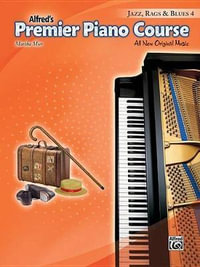 Premier Piano Course : Jazz, Rags & Blues Book 4 : All New Original Music - Martha Mier