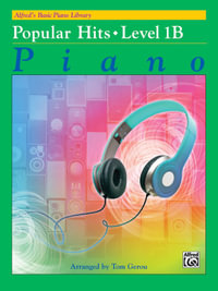 Alfred's Basic Piano Library : Popular Hits - Level 1B : Alfred's Basic Piano Library - Tom Gerou