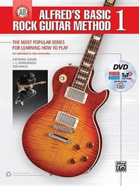 Alfred's Basic Rock Guitar Method, Bk 1 : The Most Popular Series for Learning How to Play, Book, DVD & Online Video/Audio/Software - Nathaniel Gunod