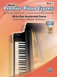 Alfred's Premier Piano Express - Book 1 : All-In-One Accelerated Course, Book, CD-ROM & Online Audio & Software - Dennis Alexander