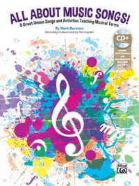 All about Music Songs! : 8 Great Unison Songs and Activities Teaching Musical Terms, Book & Enhanced CD - Mark Burrows