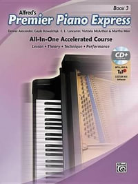 Alfred's Premier Piano Express - Book 3 : All-In-One Accelerated Course, Book, CD-ROM & Online Audio & Software - Dennis Alexander